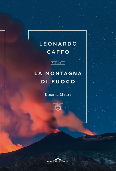 LA MONTAGNA DI FUOCO | Etna: la&nbsp;Madre